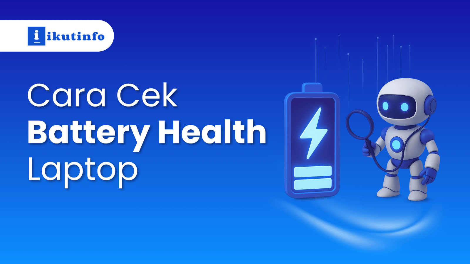 Cara Cek Baterai Health Laptop Dengan Mudah